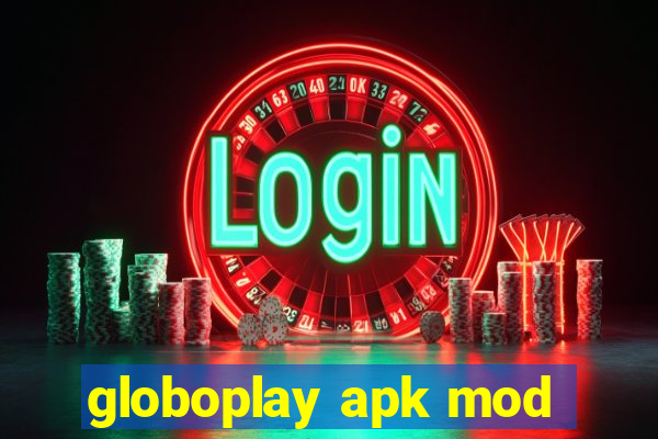 globoplay apk mod